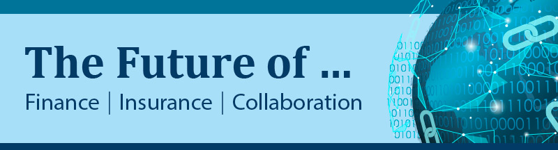 The Future of Insurance, Finance, Collaboration